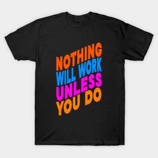 Nothing will work unless you do T-Shirt